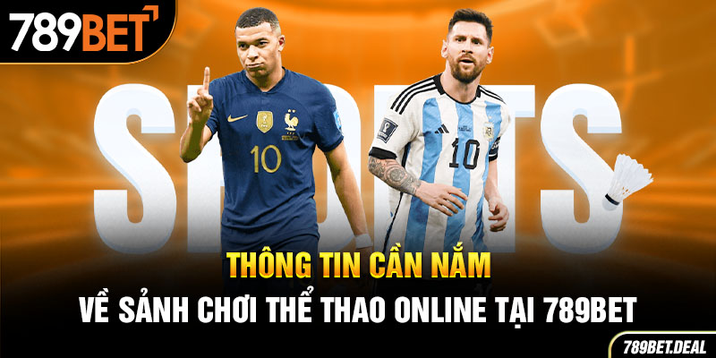 Thông tin cần nắm về sảnh chơi thể thao online tại 789bet