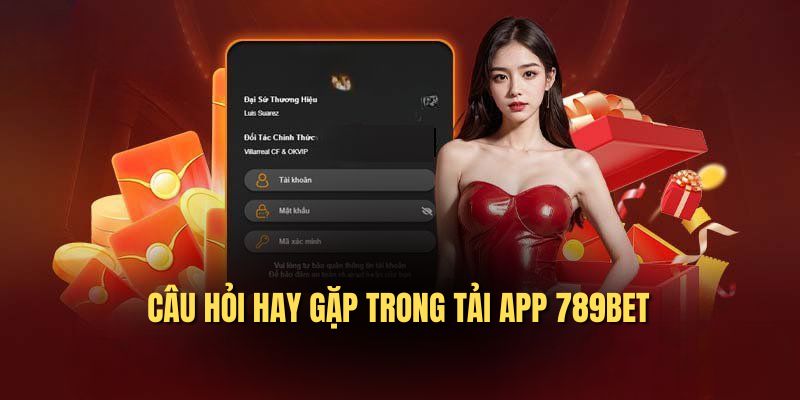 cau-hoi-tai-app-789bet