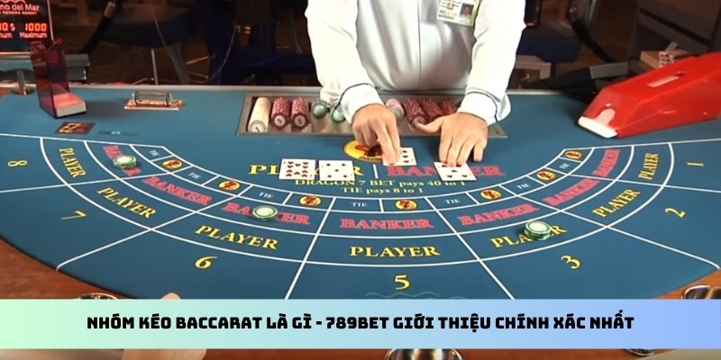 nhom-keo-baccarat-la-gi